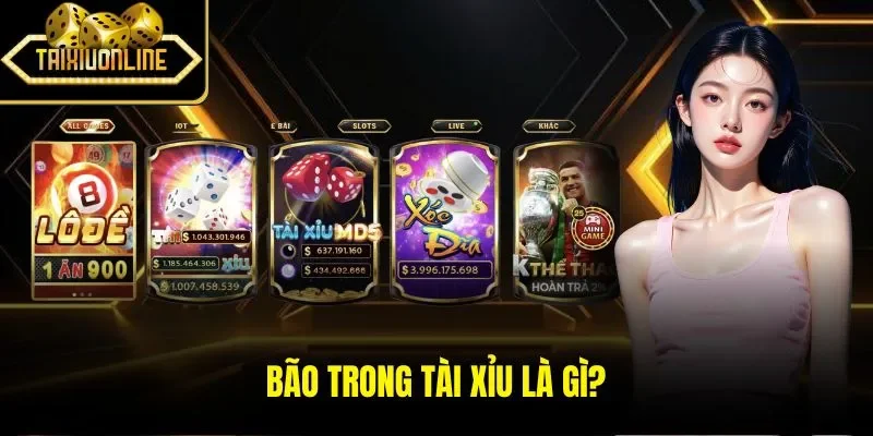 Bão trong tài xỉu là gì